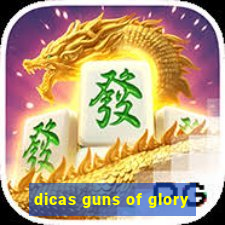 dicas guns of glory